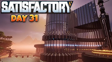 TIME to START THE SECOND HALF!! In Satisfactory - [DAY 31]