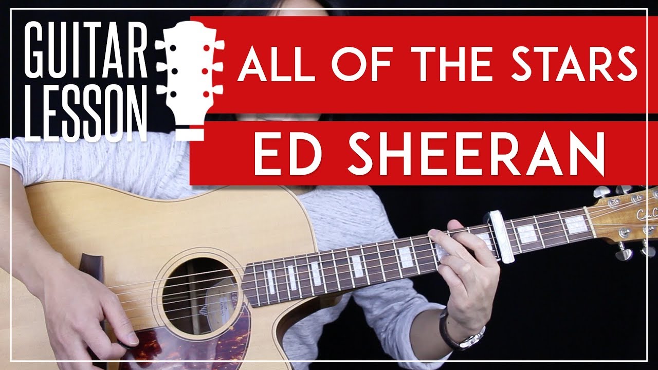 All Of The Stars Guitar Tutorial Ed Sheeran Guitar Lesson 🎸 Live & Studio Version + Cover