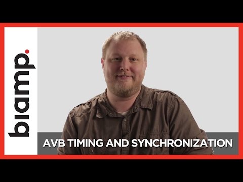 Biamp: AVB Series - Timing & Synchronization (Part 2)