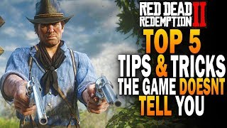 Top 5 Tips And Tricks The Game Doesn't Tell You!  Red Dead Redemption 2 Guide [RDR2]