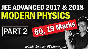 Modern Physics | JEE Advanced 2017 & 2018 Solution | PYQs by Mohit Sir (IIT KGP) #JEEAdvanced #PYQ