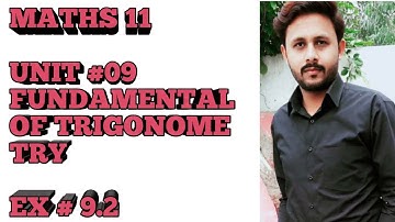 Class 11  Maths  Unit no#09 (fundamental of trigonometry) Ex # 9.2 Question # 5 to 8