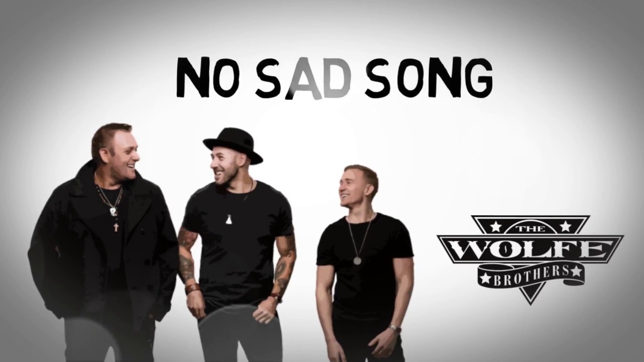 The Wolfe Brothers - No Sad Song (Official Lyrics Video)