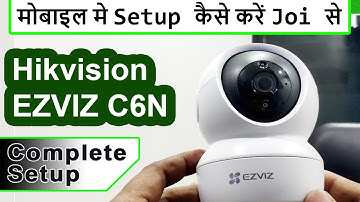 ezviz c6n camera setup in hindi | hikvision ezviz setup | ezviz cam ko mobile se kaise connect kare