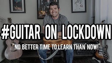 GUITAR ON LOCKDOWN: Introduction - "Learn Guitar While Social Distancing"