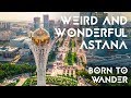 Astana's weird and wonderful buildings | Kazakhstan