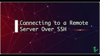 Connecting to a Remote Server Over SSH