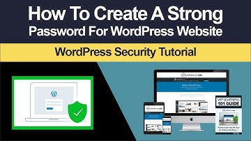How To Create A Strong Password For WordPress Website (Step By Step Tutorial)