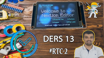 Nextion Hmi Dersleri - 13 #Nextion Real Time Clock (Saat) - 2 Kullanımı - Bayram GÜRAN