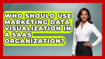 Who Should Use Marketing Data Visualization in a SaaS Organization? | Saas Marketing Wizards News