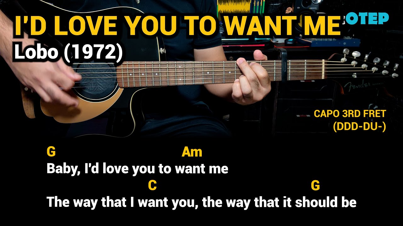 I'd Love You to Want Me - Lobo (1972) Easy Guitar Chords Tutorial with Lyrics I'd Love You to Want Me - Lobo (1972) Easy Guitar Chords Tutorial with Lyrics