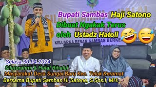 Bupati Sambas Haji Satono Dibuat Ngakak Terus oleh Ustadz Hatoli