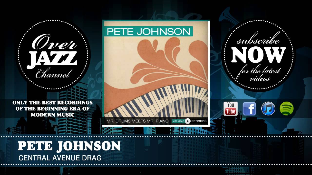 Pete Johnson - Central Avenue drag (1947) Pete Johnson - Central Avenue drag (1947)