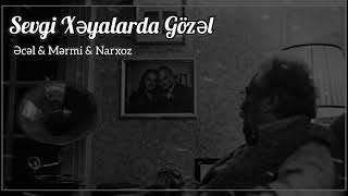 Qəmkar & Mərmi & NarxoZ - Sevgi Xəyallarda Gözəl