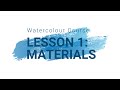 Watercolour course by lillian gray  lesson 1 materials