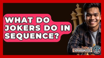What Do Jokers Do In Sequence? - The Board Game Xpert