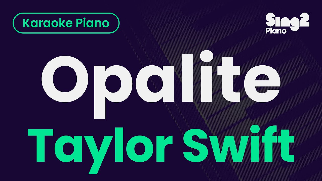 Taylor Swift - Opalite (Piano Karaoke)
