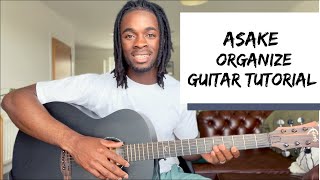 How to Play ORGANIZE by ASAKE