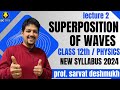 SUPERPOSITION OF WAVES | LECTURE 2 | CLASS 12th | BY DESHMUKH SIR #education #phyiscs #mhtcet #yt