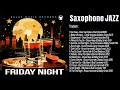 Friday Night 🎷 [Saxophone Jazz]