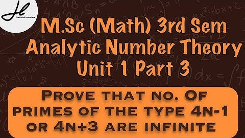 Prove that no of primes of the type 4n-1 or 4n+3 are infinite M.Sc Math Analytic Number Theory