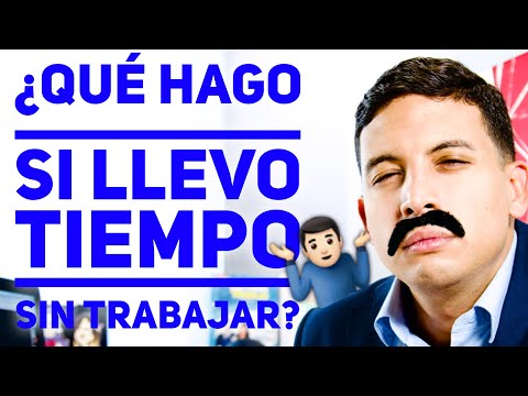 ¿Qué hago si llevo tiempo sin trabajar? - Episodio 238 | CONSIGUE TU TRABAJO