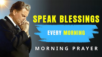 Always Speak Blessings Over Yourself - Transform Your Life with God’s | BillyGraham