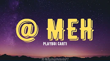 Playboi Carti - @ MEH (Lyrics)