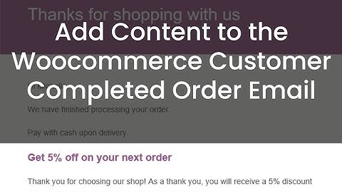 Add Content to the WooCommerce Customer Completed Order Email