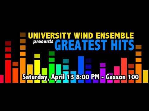 The University Wind Ensemble presents "Greatest Hits"