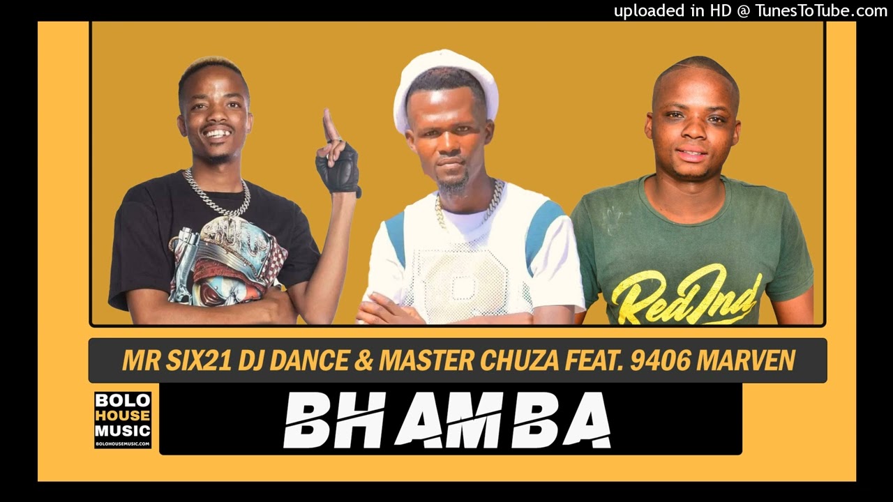 Mr Six21 DJ Dance & Master Chuza - Bhamba (Feat. 9406 Marven)