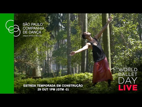 World Ballet Day I  São Paulo Companhia de Dança - Temporada em Construção