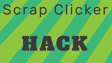 Scrap Clicker 2 - Hack