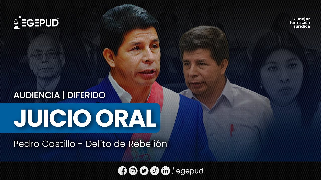 🔵 Juicio Oral | PEDRO CASTILLO TERRONES - REBELIÓN