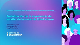 Socialización de la experiencia de escribir de la mano de Ethel Krauze by Tecnológico de Monterrey | Innovación Educativa 80 views 2 weeks ago 33 minutes