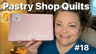 Box of Treats #18 from Pastry Shop Quilts  April 2024