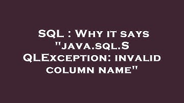 SQL : Why it says "java.sql.SQLException: invalid column name"