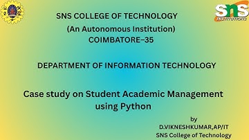 Case study on Student Academic  Management using Python | Python Programming | SNS Institutions