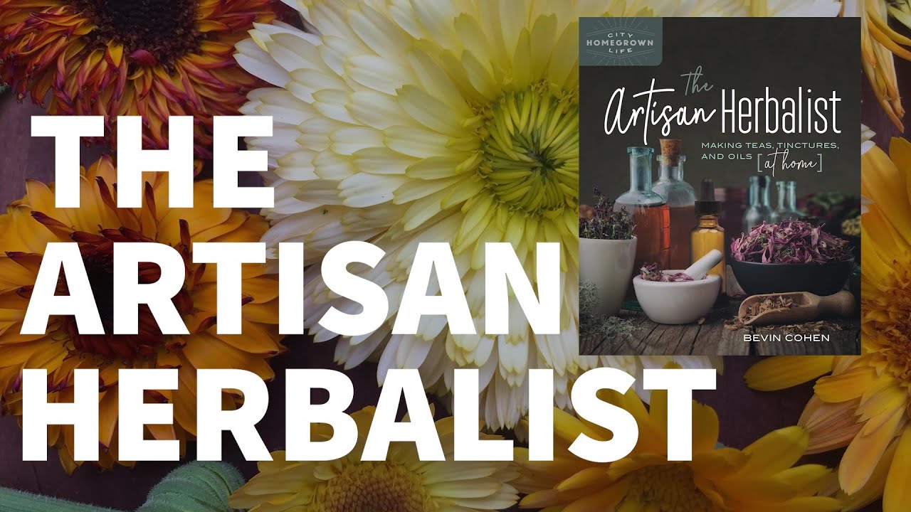 The Artisan Herbalist with Bevin Cohen - YouTube