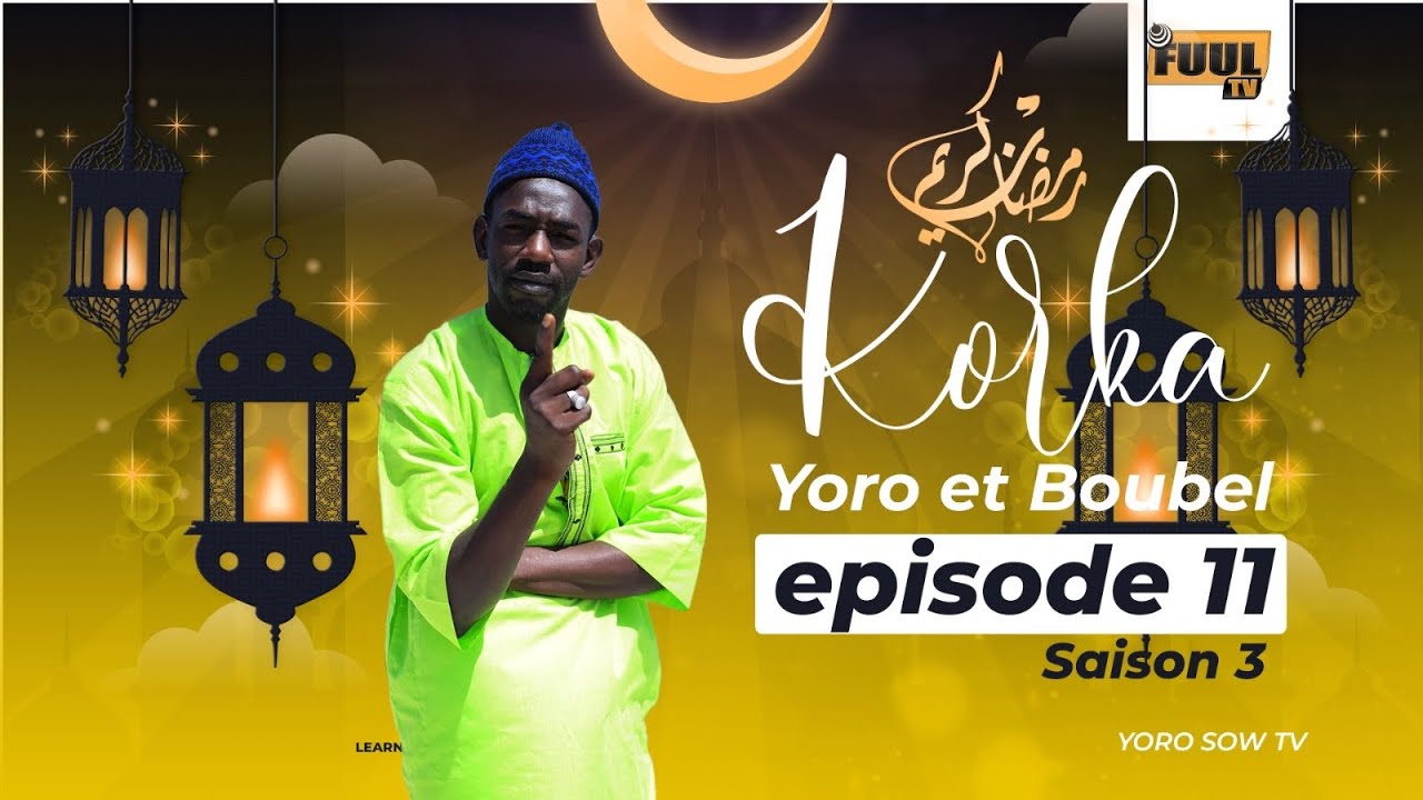 KORKA YORO ET BOUBEL SAISON 3 ( EPISODE 11 )