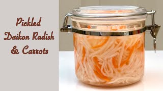 Easy Pickled Daikon Radish and Carrots