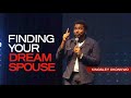 Finding Your Dream Spouse | Kingsley Okonkwo