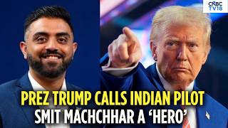 Flydubai Cockpit Attack: Donald Trump Hails Indian Pilot Smit Machchhar As ‘Hero’ | N18G Guide