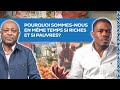 Pourquoi sommes-nous en même temps si riches et si pauvres ?