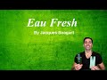 Eau Fresh by Jacques Bogart Fragrance Review