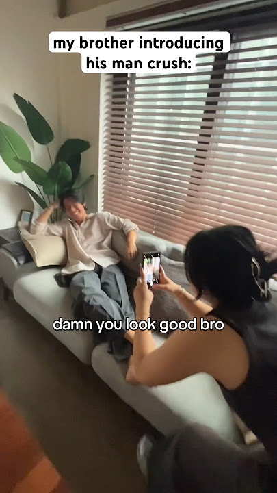 My Brother Introducing His Boy Crush