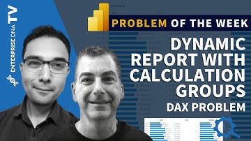 Dynamic Power BI Report with Calculation Groups - Intro To Problem Of The Week #7