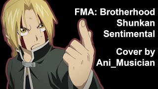 Fullmetal Alchemist: Brotherhood | Shunkan Sentimental | English + Acoustic Cover
