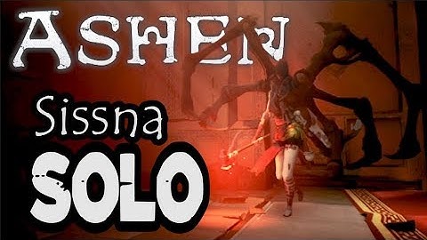 Ashen - Final Boss - Sissna - SOLO/NO NPC