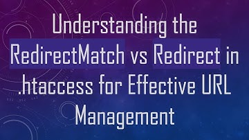 Understanding the RedirectMatch vs Redirect in .htaccess for Effective URL Management